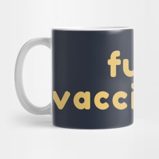 Fully Vaccinated Mug